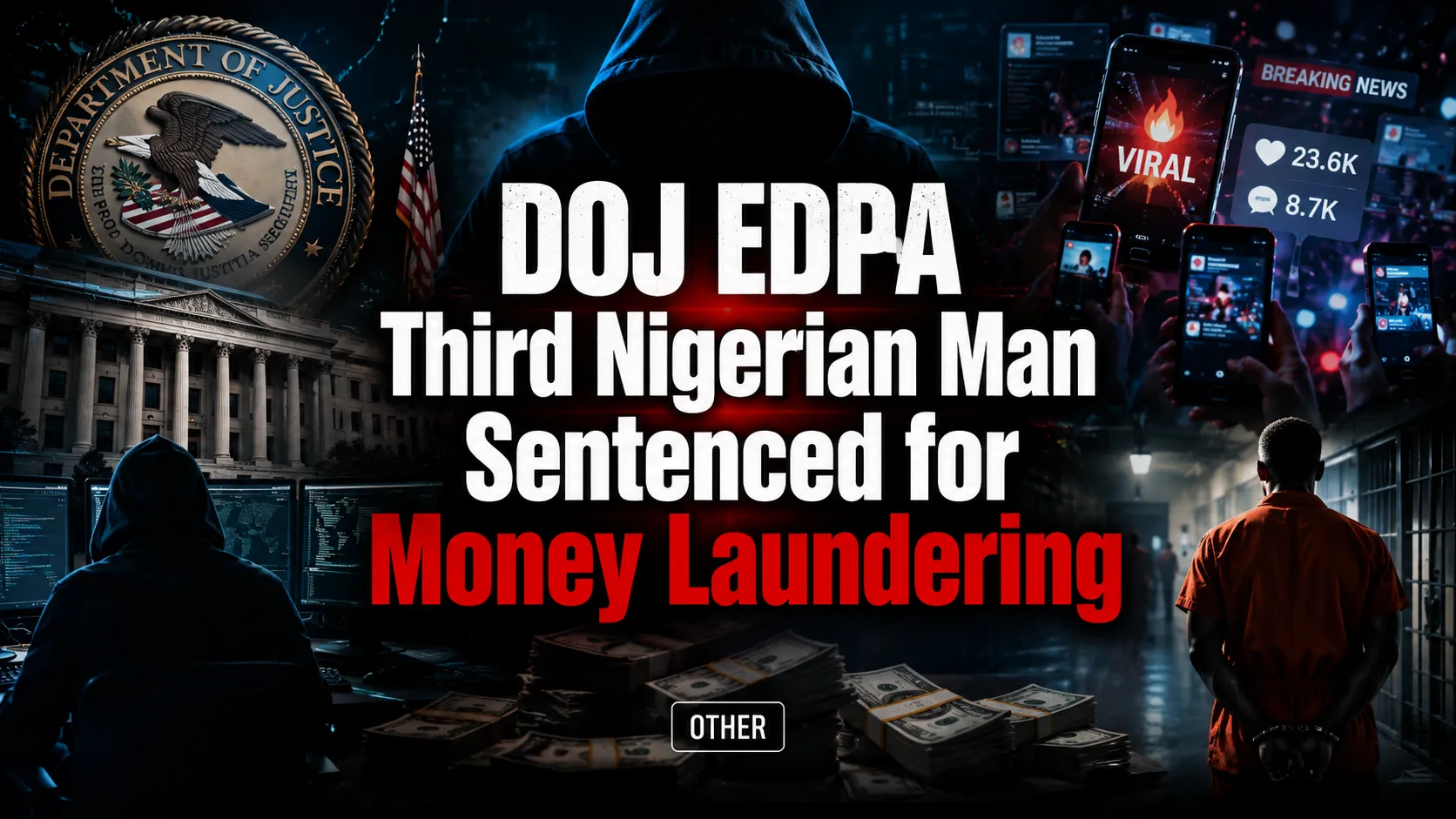 DOJ (EDPA): Third Nigerian Man Sentenced for Money Laundering and Wire Fraud Over Sexual Extortion