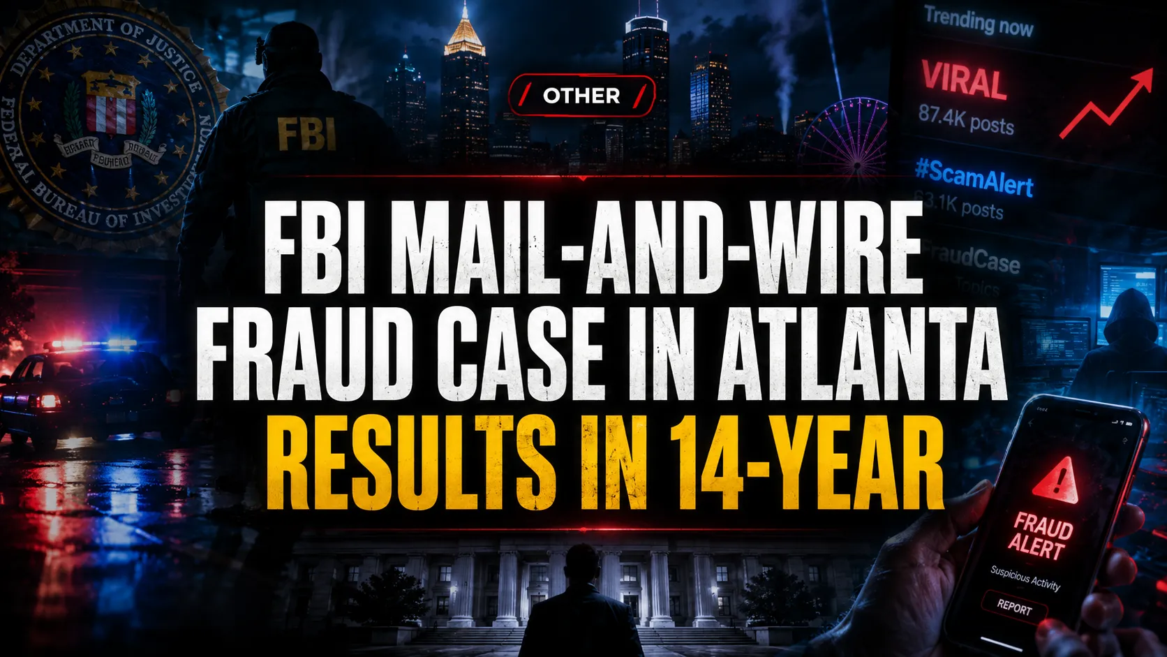 FBI Mail-and-Wire Fraud Case in Atlanta Results in 14-Year Sentence for Conspiracy