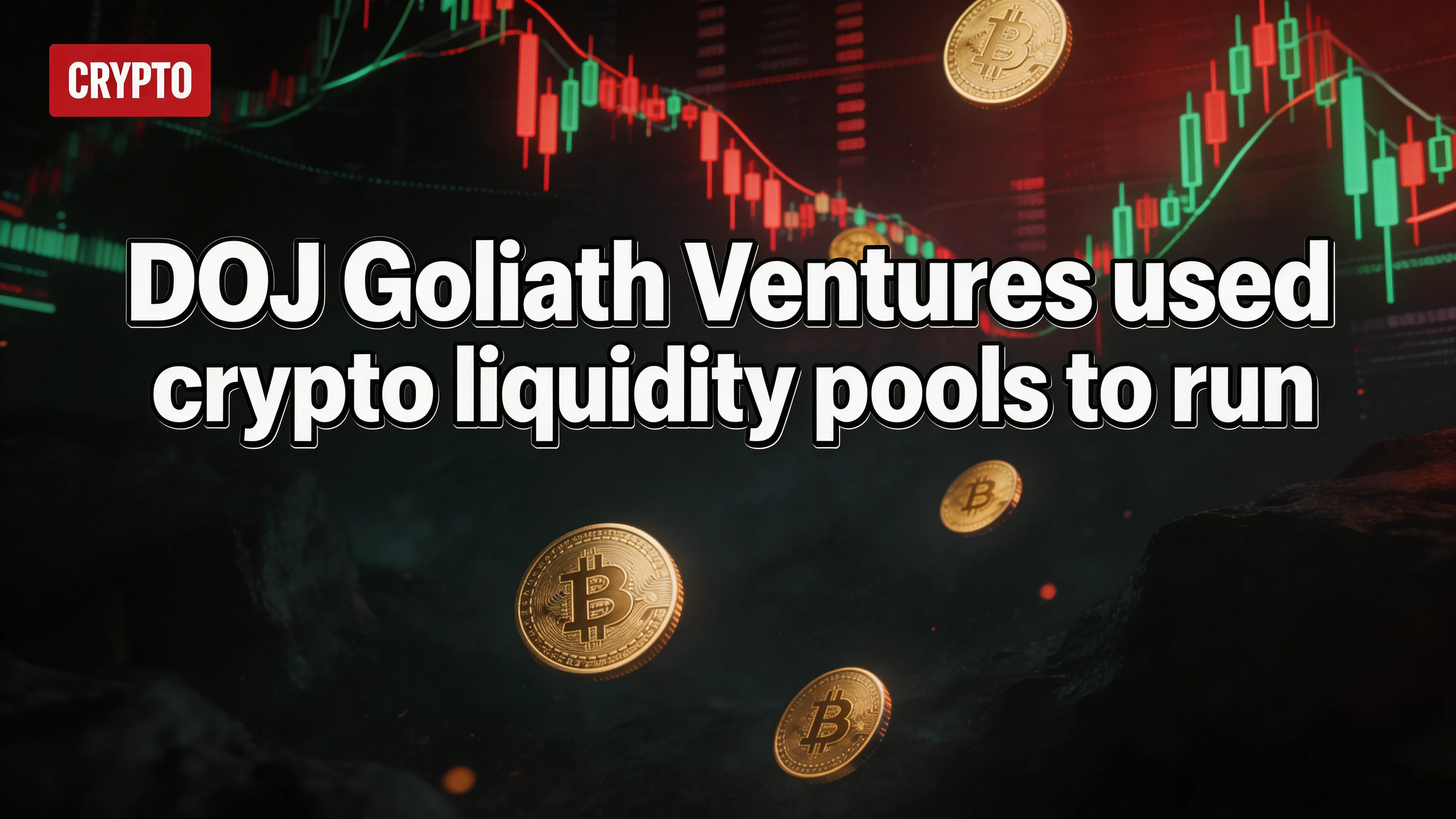 DOJ: Goliath Ventures used crypto liquidity pools to run alleged Ponzi scheme