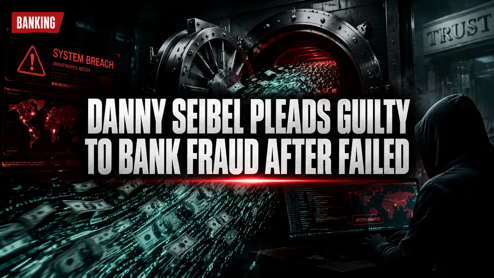 Danny Seibel Pleads Guilty to Bank Fraud After Failed Oklahoma Bank Report and Record Manipulation
