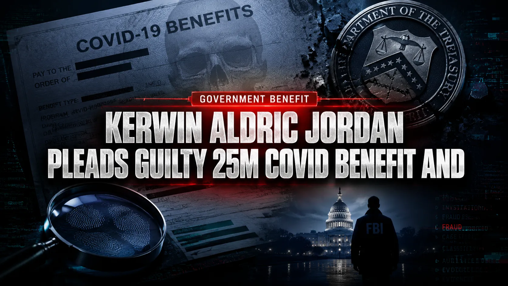 Kerwin Aldric Jordan se declara culpado por fraude tributária e por benefícios ligados à Covid (US$ 25 milhões+)