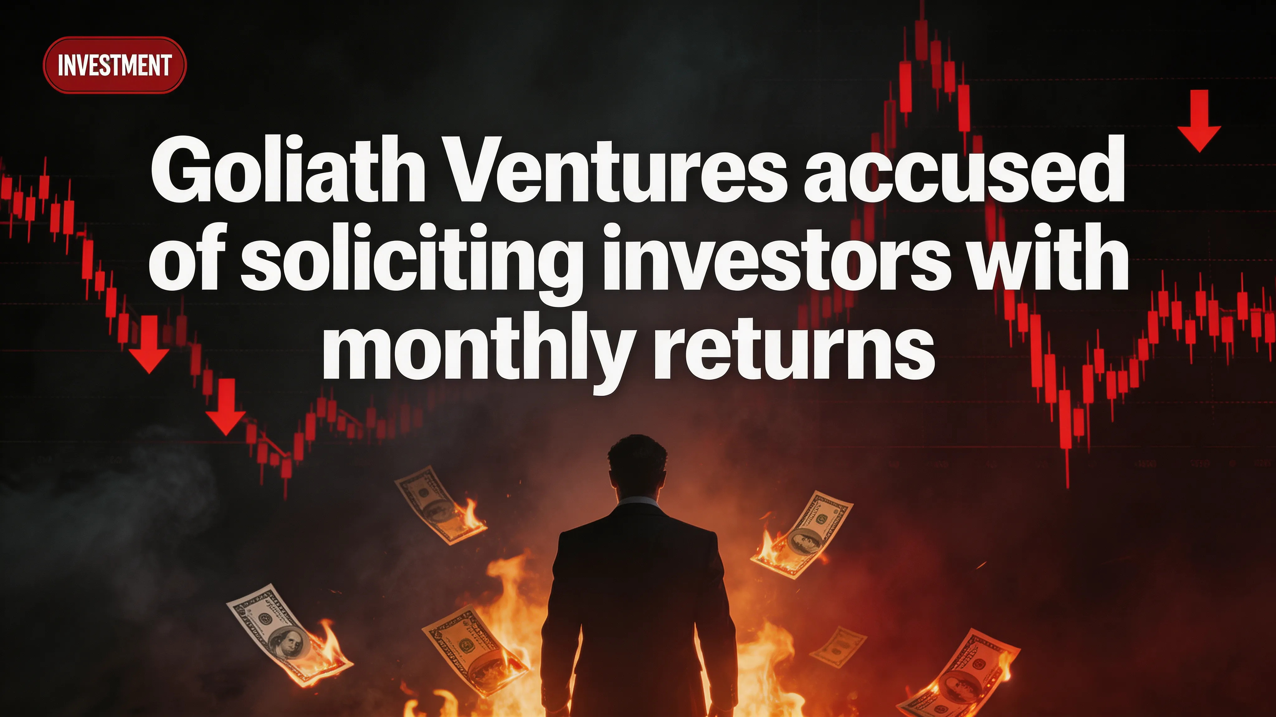 Goliath Ventures accused of soliciting investors with monthly returns promises