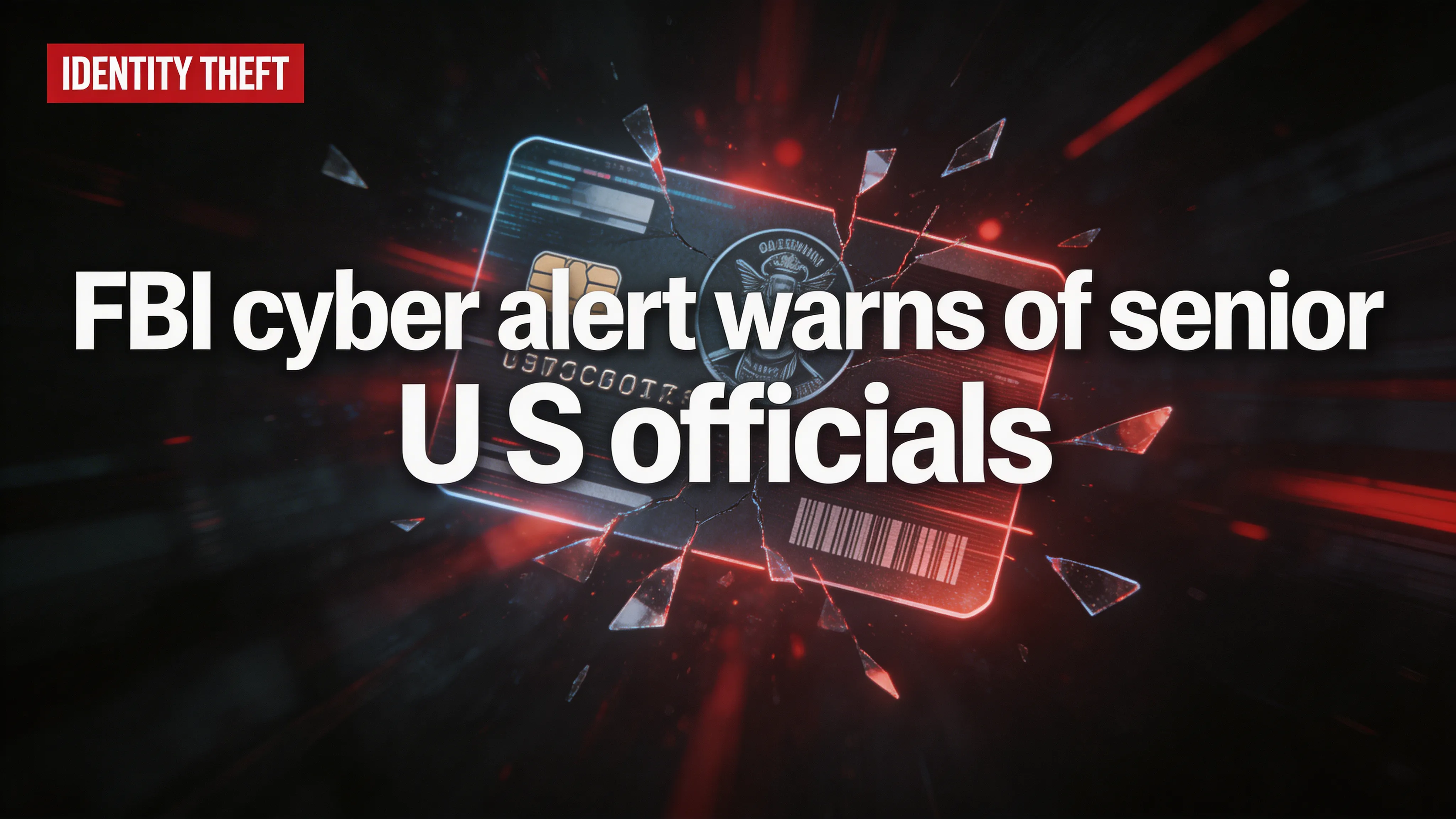 FBI cyber alert warns of senior U.S. officials impersonation scams