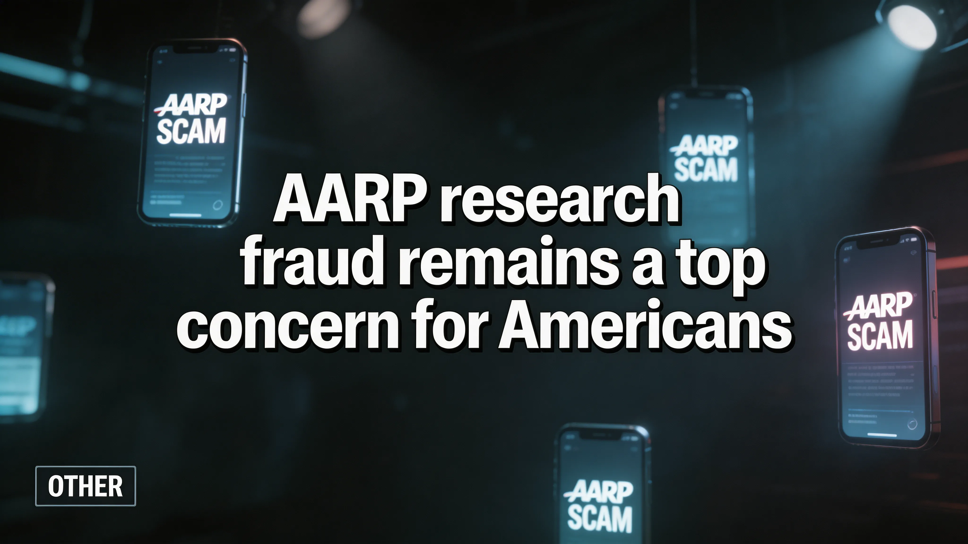 AARP research: fraud remains a top concern for Americans