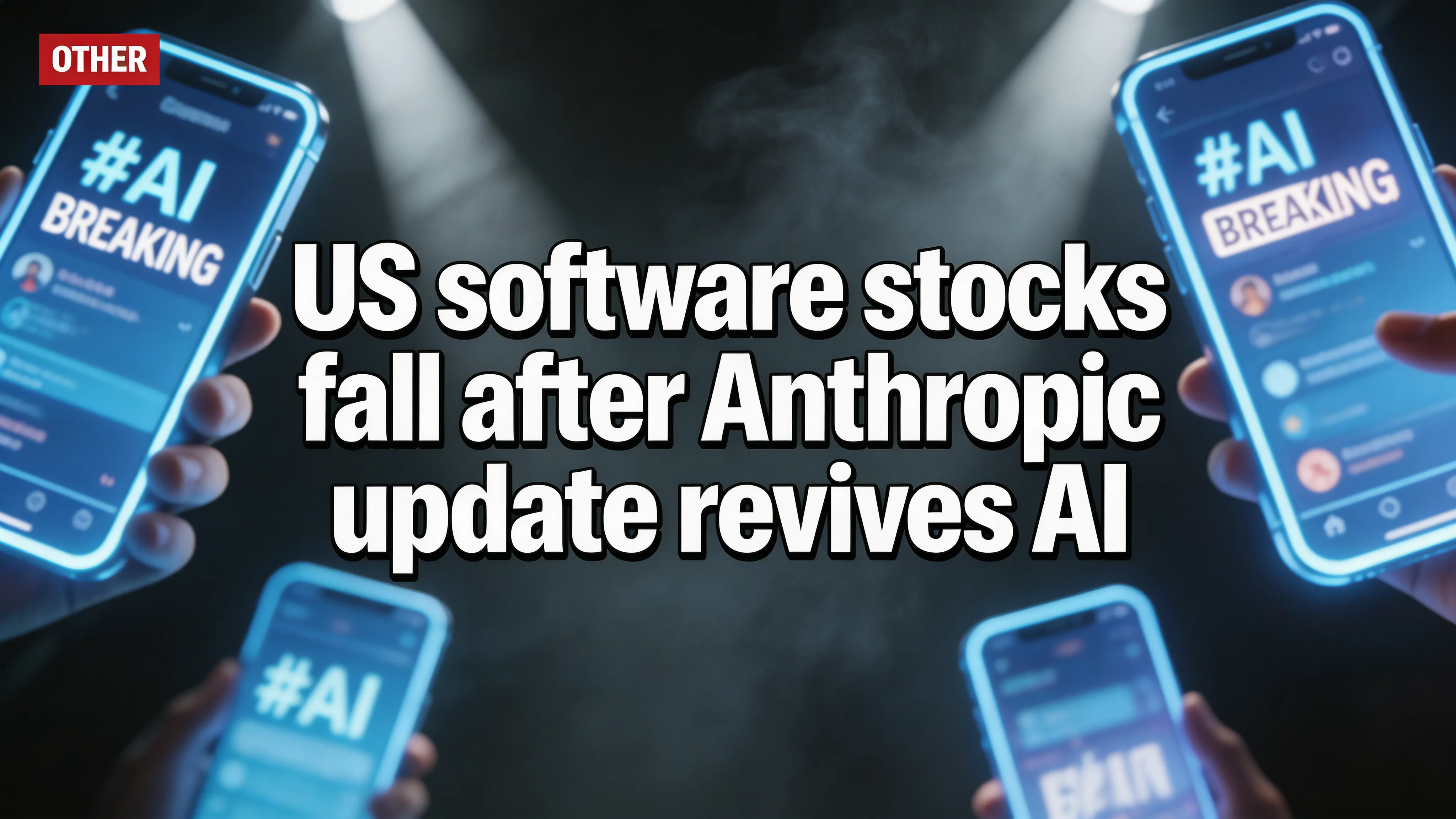 US software stocks fall after Anthropic update revives ‘AI disruption’ fears