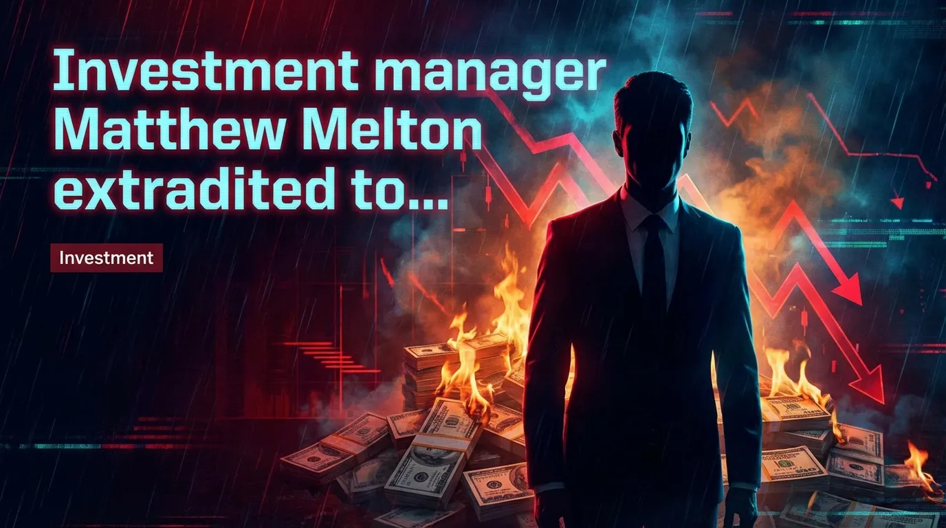 Le gestionnaire de placements Matthew Melton extradé vers les États-Unis pour des allégations de système de Ponzi « Price Physics »